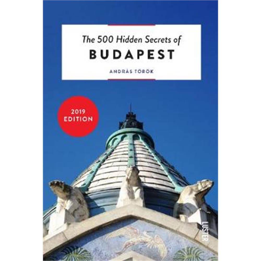 The 500 Hidden Secrets of Budapest (Paperback) - Andras Torok